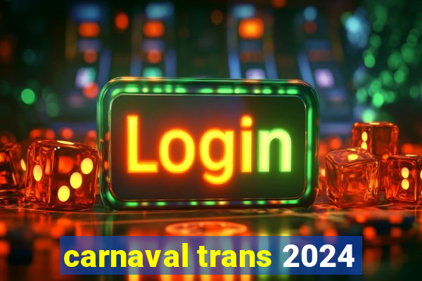 carnaval trans 2024